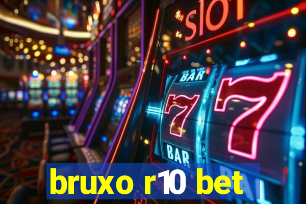 bruxo r10 bet